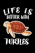 Life Is Better With Turtles: Animal Nature Collection