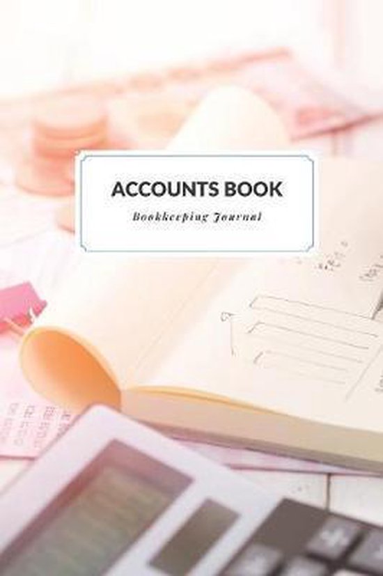 Accounts Book Bookkeeping Journal, Accounts Books 9781082845574