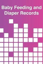 Baby Feeding And Diaper Records: 90 Day Milk and Dirty Diaper Tracker