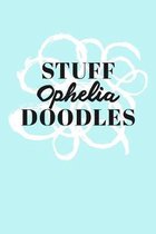 Stuff Ophelia Doodles: Personalized Teal Doodle Sketchbook (6 x 9 inch) with 110 blank dot grid pages inside.