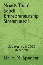Now & Then! Saudi Entrepreneurship Streamlined!: Updates from 2016 Research