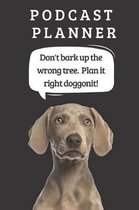 Podcast Logbook To Plan Episodes & Track Segments - Best Gift For Podcast Creators - Notebook For Brainstorming & Tracking - Weimaraner Ed.