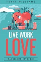 Live Work Love - 2nd Edition