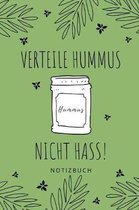 Verteile Hummus Nicht Hass Notizbuch: A5 52 Wochen Kalender als Geschenk f�r Veganer mit witzigem Spruch - Ern�hrungsplan - Wochenplaner - Tagebuch -