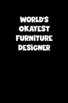 World's Okayest Furniture Designer Notebook - Furniture Designer Diary - Furniture Designer Journal - Funny Gift for Furniture Designer: Medium Colleg
