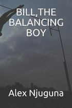 Bill, the Balancing Boy