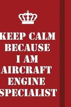 Keep Calm Because I Am Aircraft Engine Specialist: Writing careers journals and notebook. A way towards enhancement