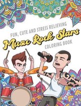 Fun Cute And Stress Relieving Music Rock Stars Coloring Book: Find Relaxation And Mindfulness with Stress Relieving Color Pages Made of Beautiful Blac