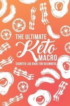 The Ultimate Keto Macro Counter Log Book For Beginners