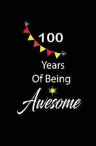 100 years of being awesome: funny and cute blank lined journal Notebook, Diary, planner Happy 100th one-hundredth Birthday Gift for one hundred ye