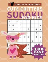 Cute Critters Sudoku For Kids: 100 Easy Puzzles in Large Print For Kids of All Ages