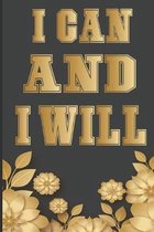 I Can And I Will: Motivational Quotes Novelty Notebook, Journal, Diary (100 Pages, 6'' x 9'')