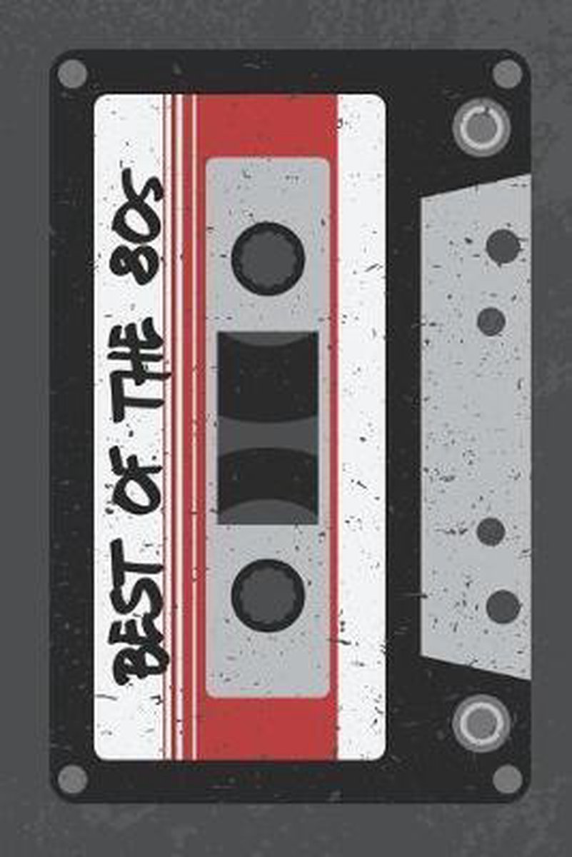 Best of the 80s: A Retro Blank Lined Notebook For Fans Of The 1980s, Vintage Music Cassette Mix Tape - Culture Of Pop