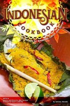 Indonesian Cookbook: Selected Indonesian Recipes for Breakfast, Lunch, and Dinner BONUS