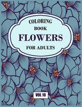 Flower Coloring Book For Adults Vol 10