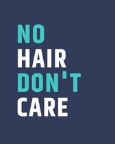 No Hair Don't Care: Cancer patient personal health record keeper and logbook - Breast CA - Prostate Cancer - Drink - Sleep - Gratitude and