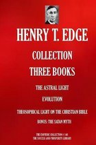 Henry T. Edge Collection: Three Books : The Astral Light; Evolution; Theosophical Light on the Christian Bible; Bonus: The Satan Myth (Article)