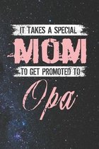 It Takes A Special Mom To Get Promoted To Opa