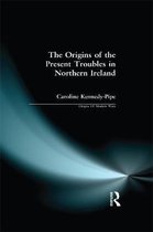 Origins Of Modern Wars-The Origins of the Present Troubles in Northern Ireland