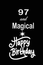97 and magical happy birthday: funny and cute blank lined journal Notebook, Diary, planner Happy 97th ninety-seventh Birthday Gift for ninety seven y