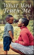 What You Teach Me