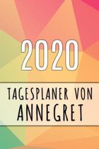2020 Tagesplaner von Annegret: Personalisierter Kalender f�r 2020 mit deinem Vornamen