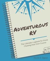 Adventurous RV: The Ultimate Logbook for those Charting their Own Course