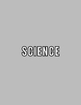 Science: Student Subject Journal With Blank Lined Pages - COLLEGE RULED - Class Notebook