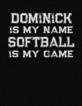 Dominick Is My Name Softball Is My Game