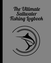 The Ultimate Saltwater Fishing Log Book