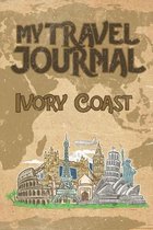 My Travel Journal Ivory Coast: 6x9 Travel Notebook or Diary with prompts, Checklists and Bucketlists perfect gift for your Trip to Ivory Coast for ev