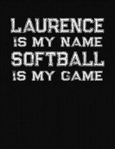Laurence Is My Name Softball Is My Game