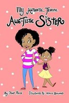 My Authentic, Terrific, Awe-Tistic Sister