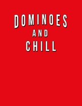 Dominoes And Chill: Funny Journal With Lined College Ruled Paper For Lovers & Fans Of This Classic Tile Game. Humorous Quote Slogan Saying
