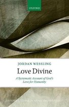 Love Divine A Systematic Account of God's Love for Humanity Oxford Studies in Analytic Theology