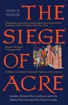 The Siege of Acre, 1189–1191 – Saladin, Richard the Lionheart, and the Battle That Decided the Third Crusade