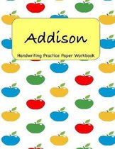 Addison - Handwriting Practice Paper Workbook: 8.5 x 11 Notebook with Dotted Lined Sheets - 100 Pages