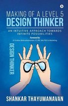 Making of a Level 5 Design Thinker