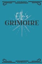 Elle's Grimoire: Personalized Grimoire Notebook (6 x 9 inch) with 162 pages inside, half journal pages and half spell pages.
