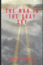 The Man In The Gray Sky