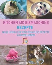 Kitchenaid Eismaschine Rezepte