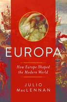 Europa – How Europe Shaped the Modern World