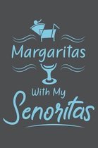Margaritas With My Senoritas: Lined Journal Notebook