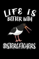 Life Is Better With Oystercatchers: Animal Nature Collection