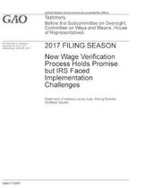 2017 Filing Season: New Wage Verification Process Holds Promise but IRS Faced Implementation Challenges