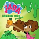The Adventures of Jada, Attack of the Common Cold