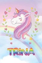 Trina: Trina Unicorn Notebook Rainbow Journal 6x9 Personalized Customized Gift For Someones Surname Or First Name is Trina