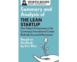 Summary and Analysis of the Lean Startup: How Today's Entrepreneurs Use Continuous Innovation to Create Radically Successful Businesses: Based on the