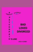 Bad Loved Divorced