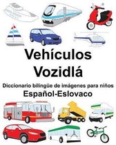 Espa�ol-Eslovaco Veh�culos/Vozidl� Diccionario biling�e de im�genes para ni�os